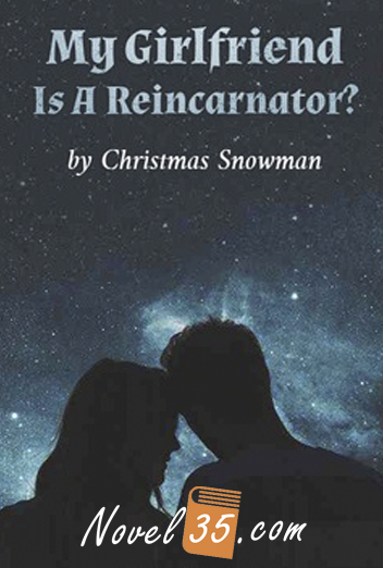 My Girlfriend Is A Reincarnator?