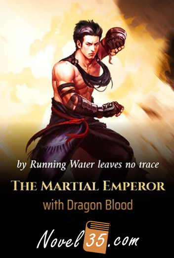 The Martial Emperor with Dragon Blood