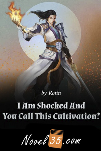 I Am Shocked That You Call This Cultivation