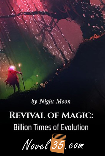 Revival of Magic: Billion Times of Evolution