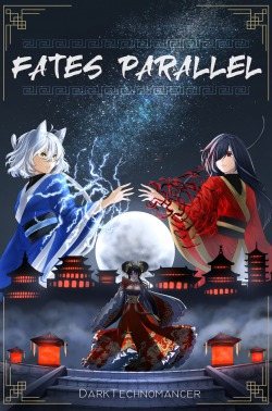 Fates Parallel (A Xianxia/Wuxia Inspired Cultivation Story)