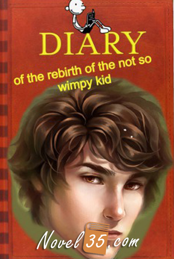 Diary of the not so wimpy kid