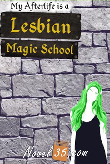My Afterlife is a Lesbian Magic School?