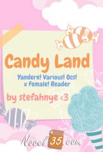 Candy Land | Various! Yandere x Fem! Reader