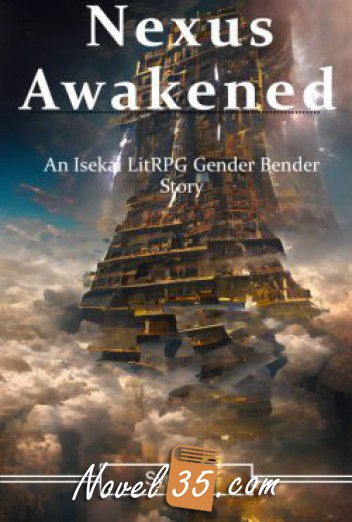 Nexus Awakened (An Isekai LitRPG Gender Bender Story)