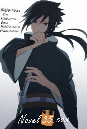 Reborn in Naruto As Madara’s Grandson