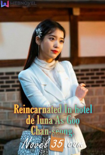 Reincarnated In Hotel de luna As Goo Chan-seong