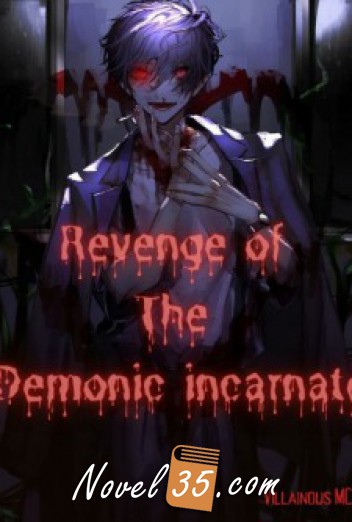 Revenge of the demonic incarnate
