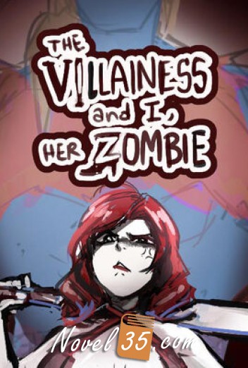
The Villainess and I, her Zombie
