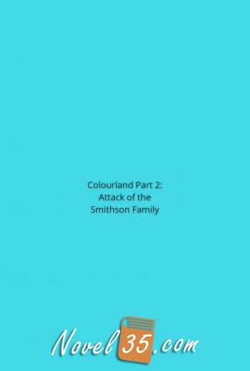Colourland Part 2: Attack of the Smithson Family