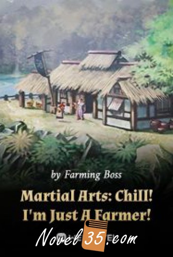 Martial Arts: Chill! I’m Just A Farmer!