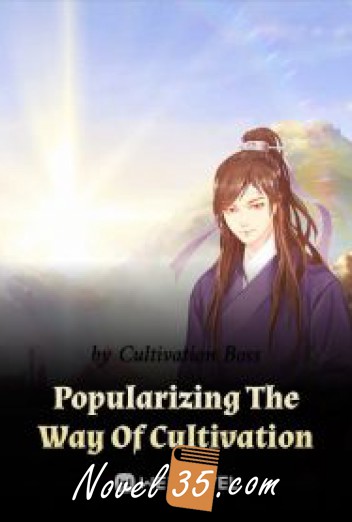 Popularizing The Way Of Cultivation
