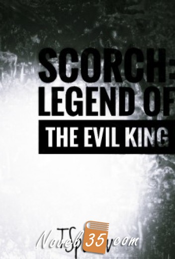 Scorch: Legend of The Evil King.