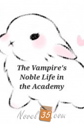 The “Vampire’s” Noble Life in the Academy