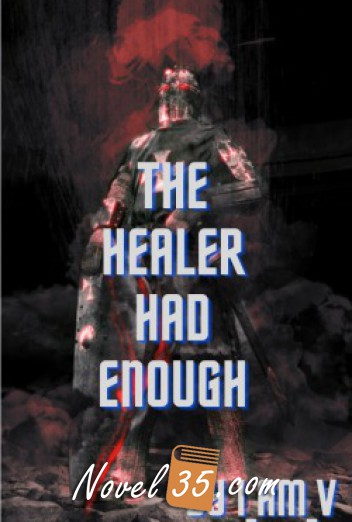 The Healer Had Enough