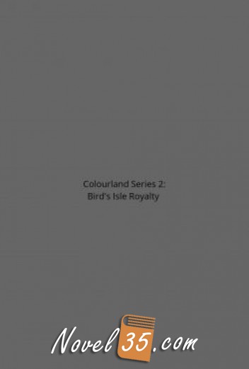 Colourland Series 2: Bird’s Isle Royalty