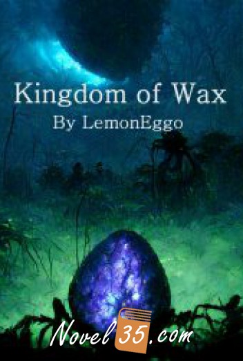 Kingdom of Wax