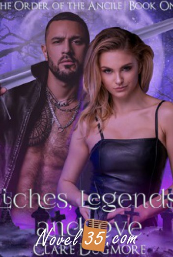 Liches, Legends and Love (Order of the Ancile Book One)