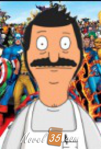 Reborn As Bob From Bob’s Burgers In The Marvel Universe With My Burger Flipping System~ I Aim To Become The Strongest!