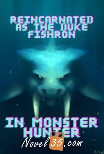 Reincarnated as the Duke Fishron in Monster Hunter