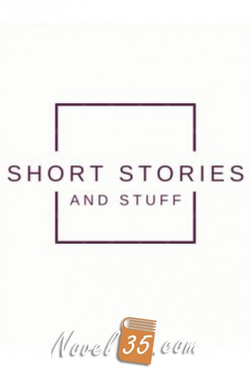 Short Stories and Stuff