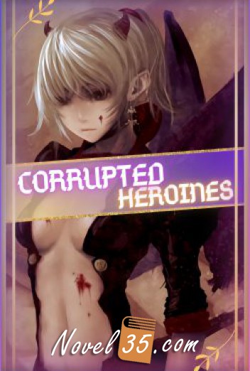 Corrupted Heroines