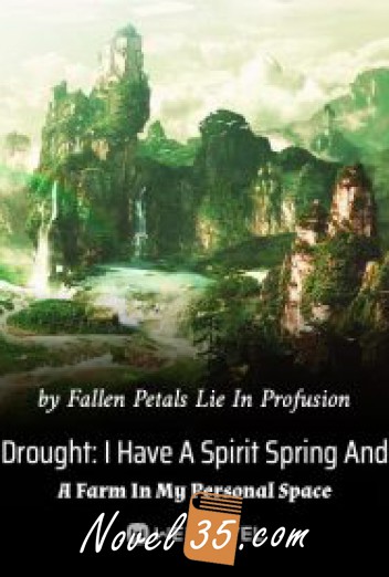 Drought: I Have A Spirit Spring And A Farm In My Personal Space
