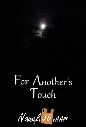 For Another’s Touch