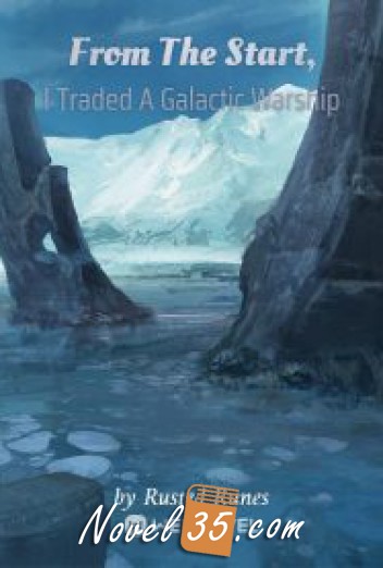From The Start, I Traded A Galactic Warship