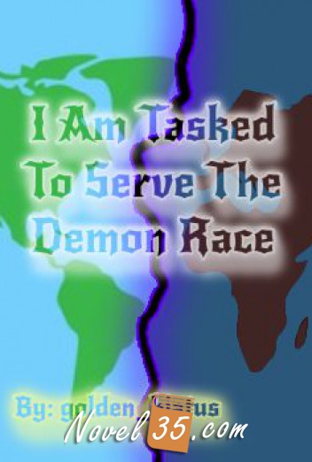 I am tasked to serve the demon race