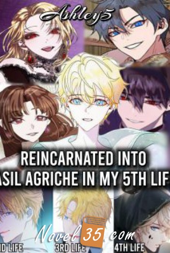 Reincarnated As Asil Agriche In My Fifth Life