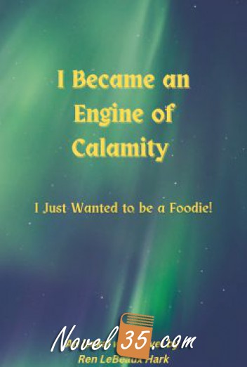 I Became an Engine of Calamity?! I Just Wanted to be a Foodie!