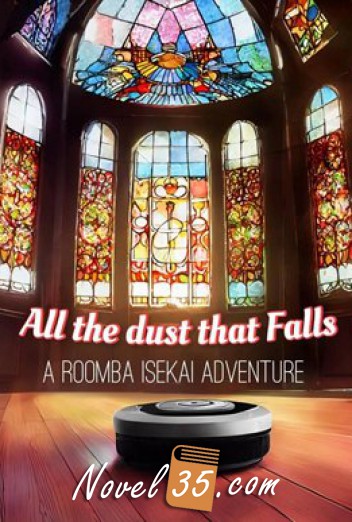 All the Dust that Falls: A Roomba Isekai Adventure