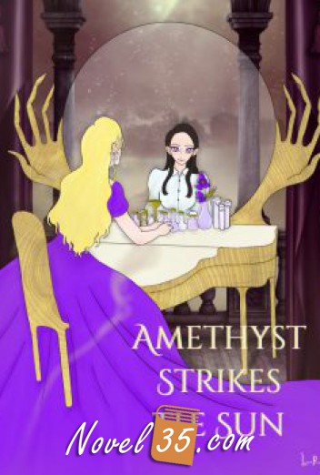 Amethyst Strikes the Sun | Life as the Female Lead’s Spoiled Sister!