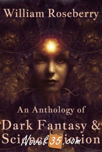 An Anthology of Dark Fantasy & Science Fiction
