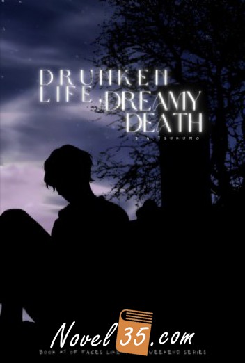 Drunken Life, Dreamy Death
