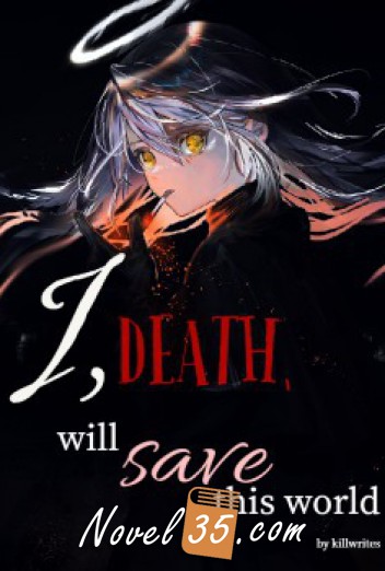 I, Death, will save this world