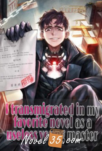 I transmigrated in my favorite novel as a useless young master