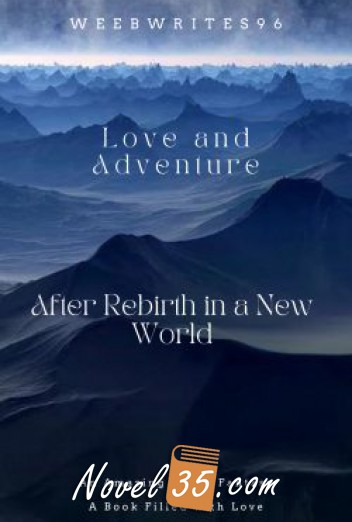 Love and Adventure, After Rebirth In a New World
