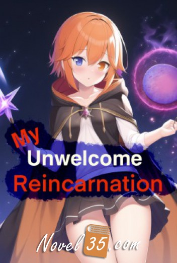 My Unwelcome Reincarnation