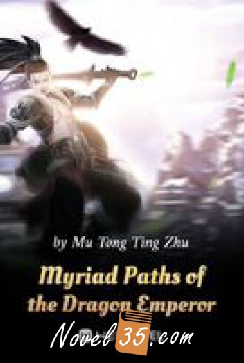 Myriad Paths of the Dragon Emperor