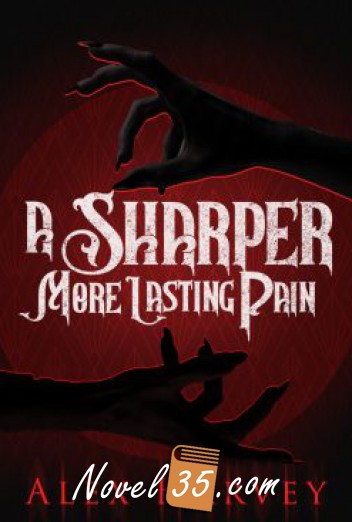 A Sharper, More Lasting Pain