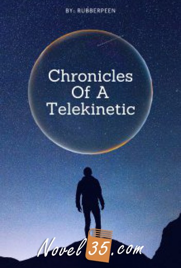 Chronicles Of A Telekinetic