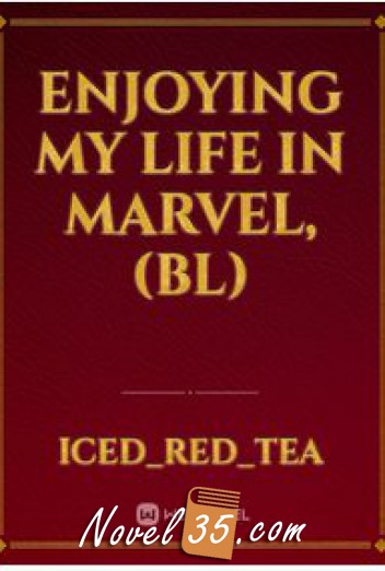 Enjoying my life in Marvel, (BL) (This is a Fanfiction)