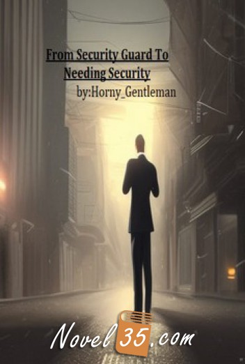 From Security Guard To Needing Security