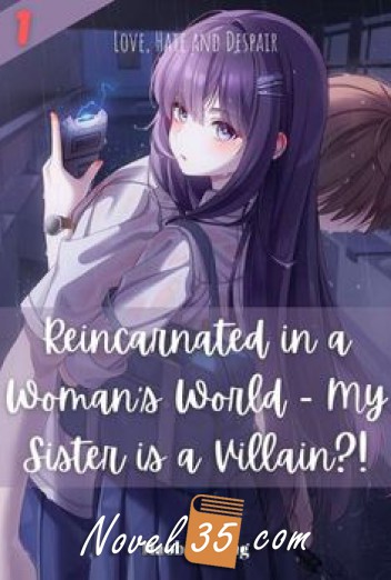 Reincarnated in a Woman’s World – My Sister is a Villain?!
