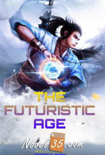 The futuristic age