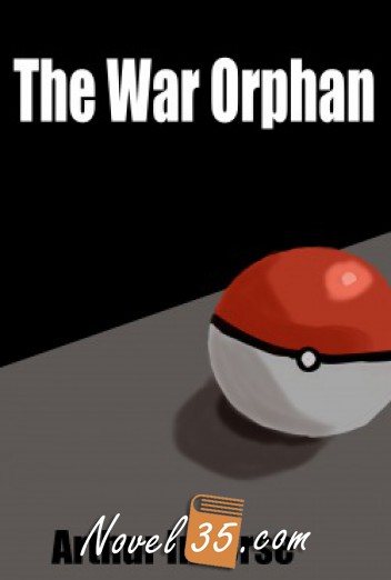 The War Orphan [Pokemon Fan Fiction]
